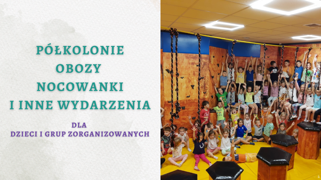 PÓŁKOLONIE, OBOZY, NOCOWANKI